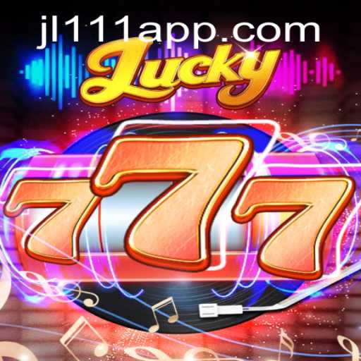 Discover the Thrills of Lucky777 and Unlock the Mysteries of JL111